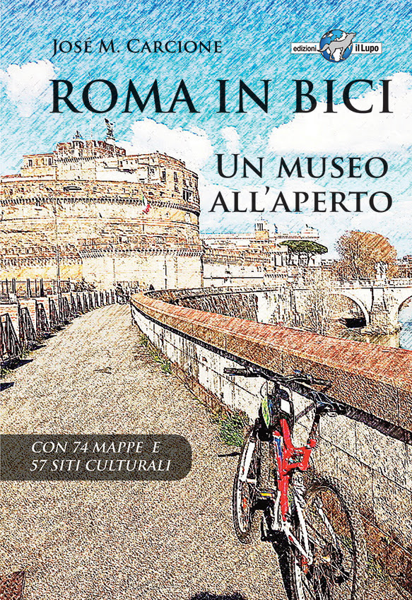 Il Museo all’Aperto che è la Città Eterna, da scoprire pedalando con la nuova guida José M. Carcione