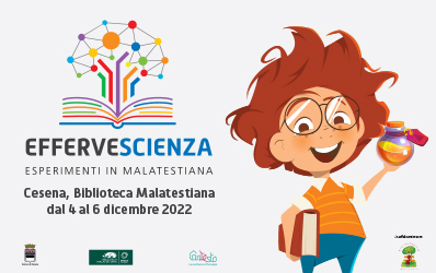 “Effervescienza”, la rassegna organizzata da Comune di Cesena Biblioteca Malatestiana dal 4 al 6 dicembre