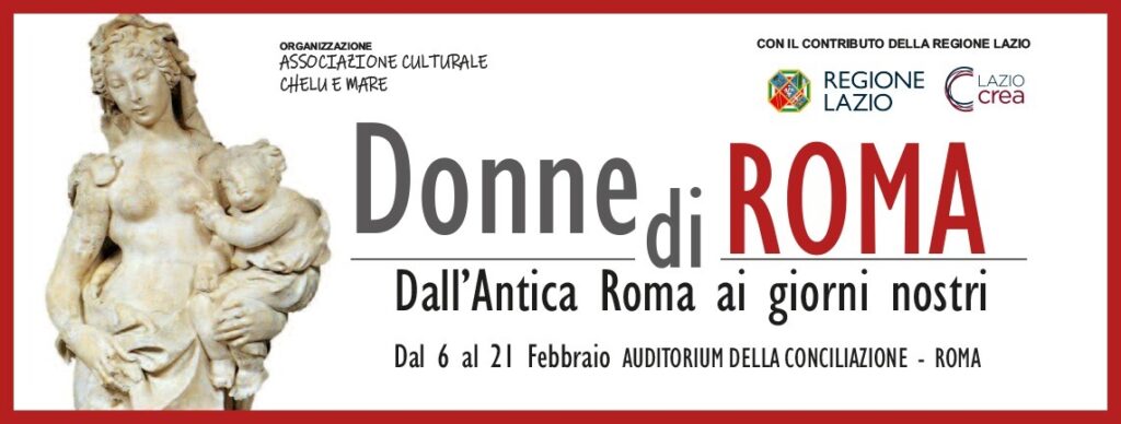 I ruoli, i contributi alla cultura, alla scienza, ai costumi e alla storia, delle “Donne di Roma”