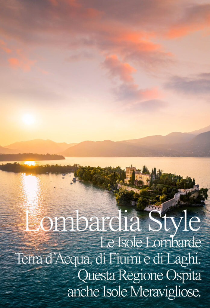 Lombardia Style, terra d’acqua, di fiumi, di laghi e isole meravigliose