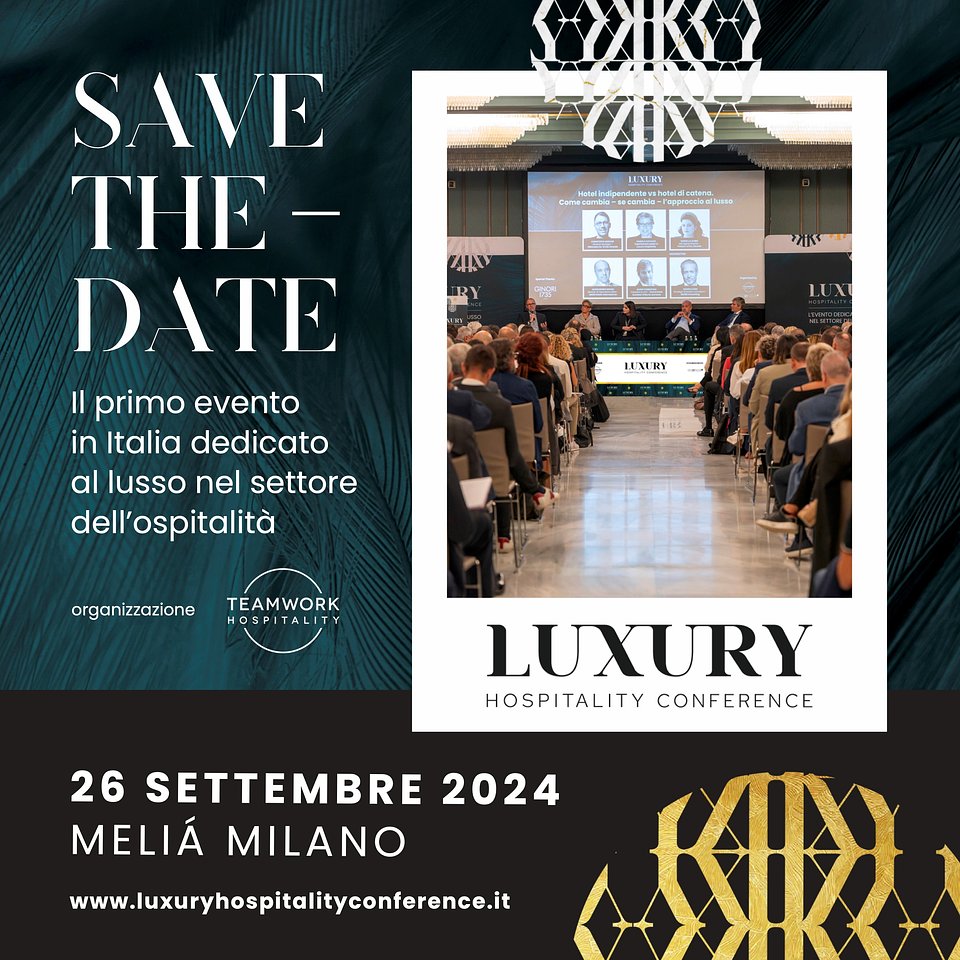 Luxury Hospitality Conference, l’appuntamento di riferimento per i professionisti dell’ospitalità Luxury