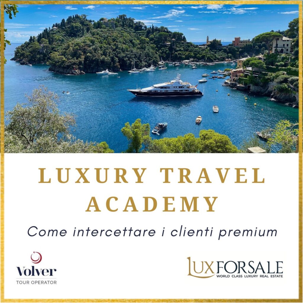 Nasce la Luxury Travel Academy: la nuova frontiera della formazione per il turismo di lusso